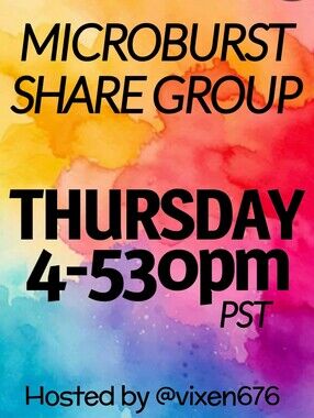 ❌ CLOSED‼️ 4-530pm PST MICROBURST Share Group